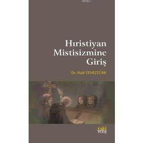 Hıristiyan Mistisizmine Giriş - Halil Temiztürk