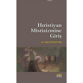 Hıristiyan Mistisizmine Giriş - Halil Temiztürk