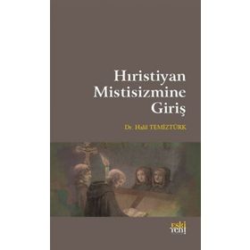 Hıristiyan Mistisizmine Giriş - Halil Temiztürk