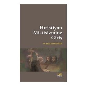 Hıristiyan Mistisizmine Giriş - Halil Temiztürk