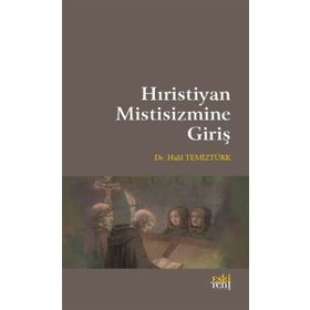 Hıristiyan Mistisizmine Giriş - Halil Temiztürk