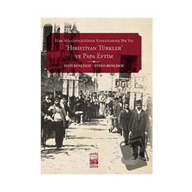 Hıristiyan Türkler ve Papa Eftim - Stefo Benlisoy Foti Benlisoy