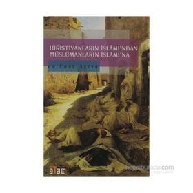 HIRİSTİYANLARIN İSLÂM'INDAN MÜSLÜMANLARIN İSLÂM'INA - FUAT AYDIN