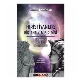 Hıristiyanlık - Bir Antik Mısır Dini - Ahmed Osman