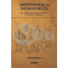 Hıristiyanlık ve İmparatorluk - Zafer Duygu