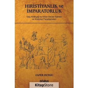 Hıristiyanlık ve İmparatorluk - Zafer Duygu