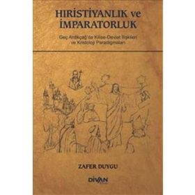 Hıristiyanlık ve İmparatorluk - Zafer Duygu