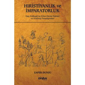 Hıristiyanlık ve İmparatorluk - Zafer Duygu