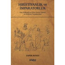 Hıristiyanlık ve İmparatorluk - Zafer Duygu