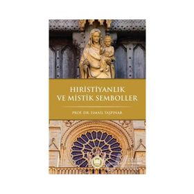 Hıristiyanlık Ve Mistik Semboller - İsmail Taşpınar