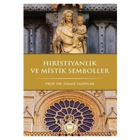 Hıristiyanlık Ve Mistik Semboller - İsmail Taşpınar