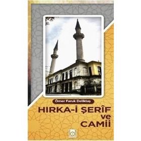 Hırka-i Şerif Ve Cami -Ömer Faruk Deliktaş