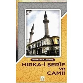 Hırka-i Şerif Ve Cami -Ömer Faruk Deliktaş