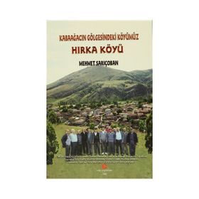 HIRKA KÖYÜ KABAAĞACIN GÖLGESINDEKI KÖYÜMÜZ - MEHMET SARIÇOBAN