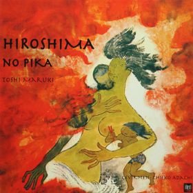 HIROSHIMA NO PIKA - TOSHI MARUKI