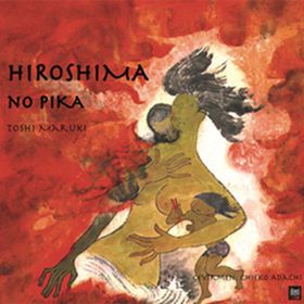 HIROSHIMA NO PIKA - TOSHI MARUKI