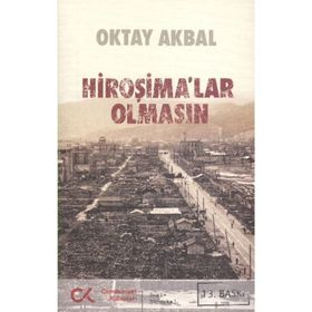 HİROŞİMALAR OLMASIN - OKTAL AKBAL