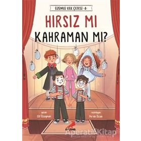Hırsız Mı Kahraman Mı? - Üzümlü Kek Çetesi 4 / Elif Özsoyman - Erdem Çocuk Yayınları