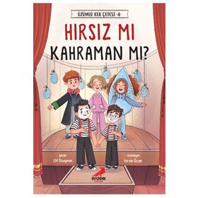 Hırsız Mı Kahraman Mı? - Üzümlü Kek Çetesi 4 / Elif Özsoyman - Erdem Çocuk Yayınları