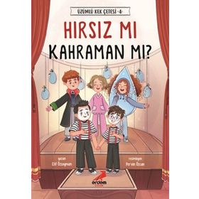 Hırsız Mı Kahraman Mı? - Üzümlü Kek Çetesi 4 / Elif Özsoyman - Erdem Çocuk Yayınları