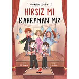 Hırsız Mı Kahraman Mı? - Üzümlü Kek Çetesi 4 / Elif Özsoyman - Erdem Çocuk Yayınları