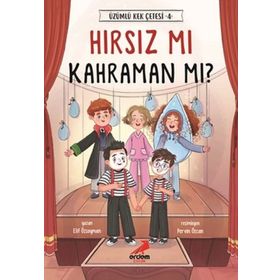 Hırsız Mı Kahraman Mı? - Üzümlü Kek Çetesi 4 / Elif Özsoyman - Erdem Çocuk Yayınları