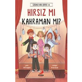 Hırsız Mı Kahraman Mı? - Üzümlü Kek Çetesi 4 / Elif Özsoyman - Erdem Çocuk Yayınları