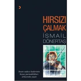HIRSIZI ÇALMAK - İSMAİL DÖNERTAŞ
