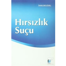 HIRSIZLIK SUÇU - İBRAHİM HALIL UĞURLU