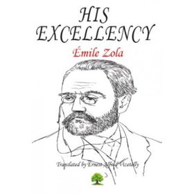 His Excellency - Emile Zola