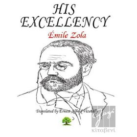 His Excellency - Emile Zola