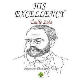 His Excellency - Emile Zola