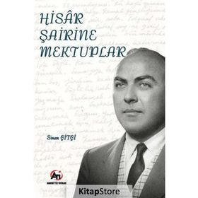 Hisar Şairine Mektuplar - Sinan Çitçi