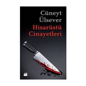 HİSARÜSTÜ CINAYETLERI - CÜNEYT ÜLSEVER
