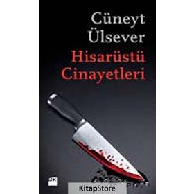 HİSARÜSTÜ CINAYETLERI - CÜNEYT ÜLSEVER