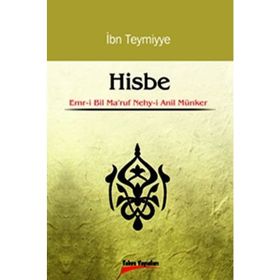HISBE EMR- I BIL MA'RUF NEHY-I ANIL MÜNKER - İBN-I TEYMIYYE
