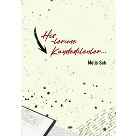 Hislerime Kaydedilenler - Melis Satı