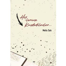Hislerime Kaydedilenler - Melis Satı