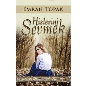 Hislerini Sevmek - Emrah Topak