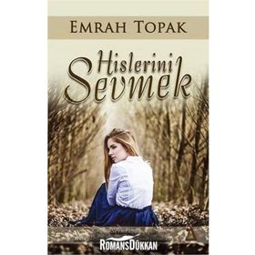 Hislerini Sevmek - Emrah Topak