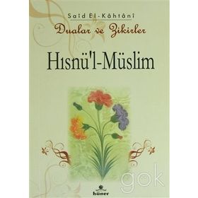 HISNÜ´L-MÜSLİM DUALAR VE ZIKIRLER - MUHAMMED BIN SAID EL-KAHTANI
