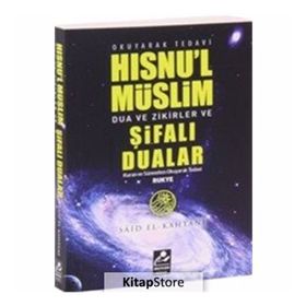 HISNÜ´L-MÜSLİM DUALAR VE ZIKIRLER - MUHAMMED BIN SAID EL-KAHTANI