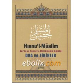 HISNÜ´L-MÜSLİM DUALAR VE ZIKIRLER - MUHAMMED BIN SAID EL-KAHTANI