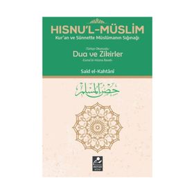 HISNU'L-MÜSLİM - TÜRKÇE OKUNUŞLU DUA VE ZIKIRLER ESMA'ÜL HÜSNA İLAVELI - MUHAMMED BIN SAID EL-KAHTANI