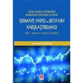 Hisse Senedi Getirilerini Belirleyen Etken Olarak Sermaye Yapısı ve Beta'nın Karşılaştırılması - Burak Karaaslan