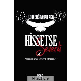 Hissetse Severdi - Ilgın Buğrahan Aka