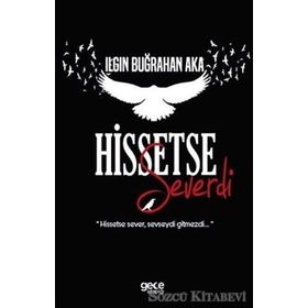 Hissetse Severdi - Ilgın Buğrahan Aka