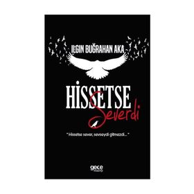 Hissetse Severdi - Ilgın Buğrahan Aka