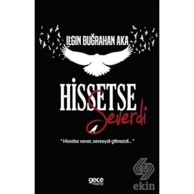 Hissetse Severdi - Ilgın Buğrahan Aka