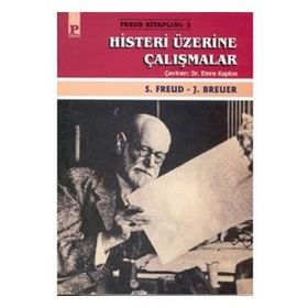 HISTERI ÜZERİNE ÇALIŞMALAR - S. FREUD
